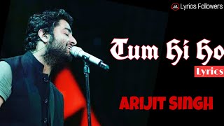 Tum Hi Ho (Lyrics) | Arijit Singh |  Aashiqui 2 |  Mithoon | Lyrics Followers