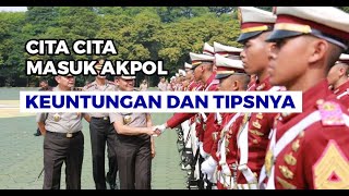 AKPOL (Akademi Kepolisian )KEUNTUNGAN MASUK AKPOL DAN TIPSNYA