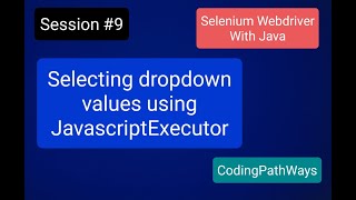 Selenium 4 with JAVA: #9 How to select dropdown value by using Javascript?|Practical Demo.