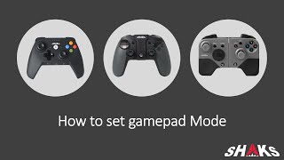 How to set SHAKS Gamepad Mode.