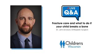 Q&A: Fracture care and what to do if your child breaks a bone