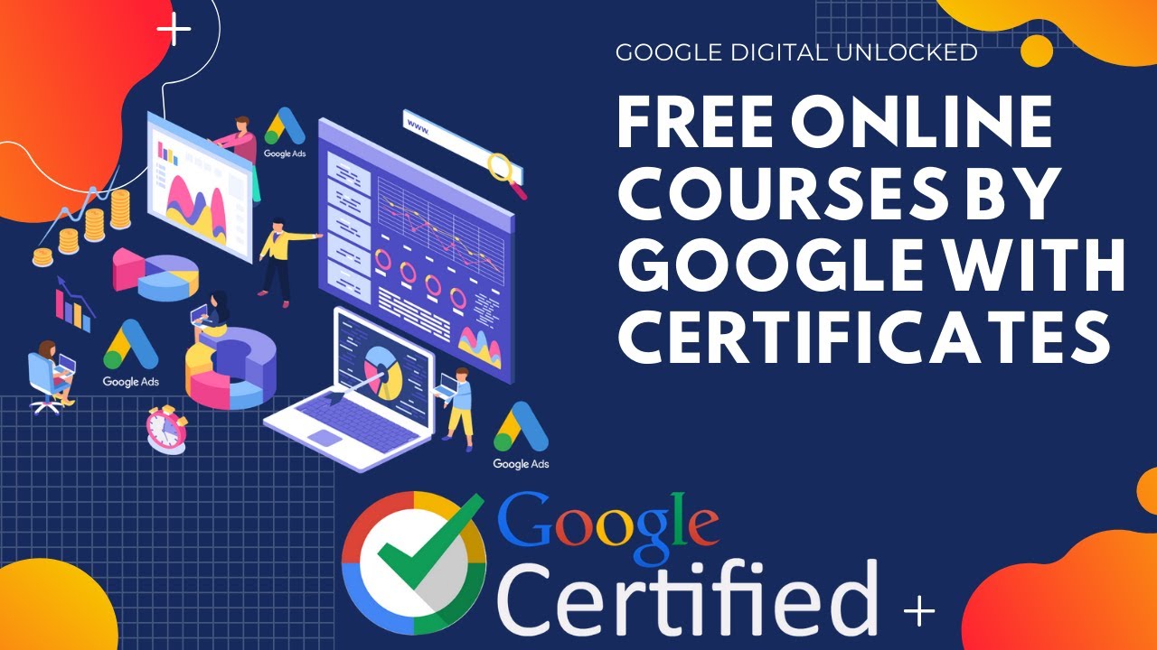 Free Courses From Google With Certificates Google Digital Unlocked