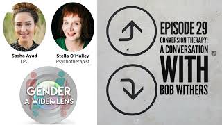EPISODE 29 - Conversion Therapy: A Conversation with Bob Withers
