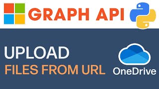 Upload Files To OneDrive From URLs Using Microsoft Graph API In Python