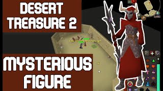 Mysterious Figure - Desert Treasure 2 Boss Fight - OSRS