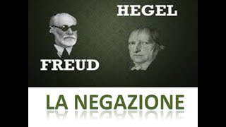 Freud e Hegel : La Negazione - Psicanalisi e filosofia #41