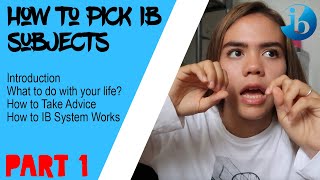 How to Pick IB Subjects PART 1: INTRODUCTION