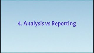 4. Analysis vs Reporting