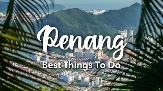 PENANG, MALAYSIA (2023) | 10 Awesome Things To Do On Penang Island