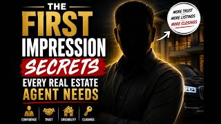 The First Impression Secrets Every Real Estate Agent Needs