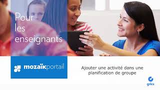 Ajouter une activité dans une planification de groupe - Mozaïk-Portail pour les enseignants