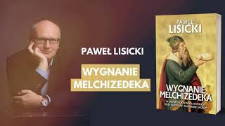 Wygnanie Melchizedeka - Paweł Lisicki