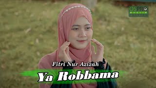 YA ROBBAMA - Fitri Nur Azizah (Official Music Video)