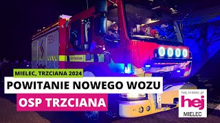 hej.mielec.pl TV: Powitanie nowego wozu OSP Trzciana