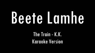 Beete Lamhein | KK | The Train | Karaoke With Lyrics | Only Guitar Chords...