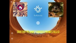 360 Tutorial for RollWorld and Tiny Planet Videos from Stills