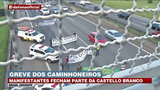 GREVE DOS CAMINHONEIROS: MANIFESTANTES FECHAM PARTE DA CASTELO BRANCO | BRASIL URGENTE