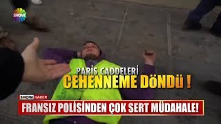 Fransız polisinden çok sert müdahale!