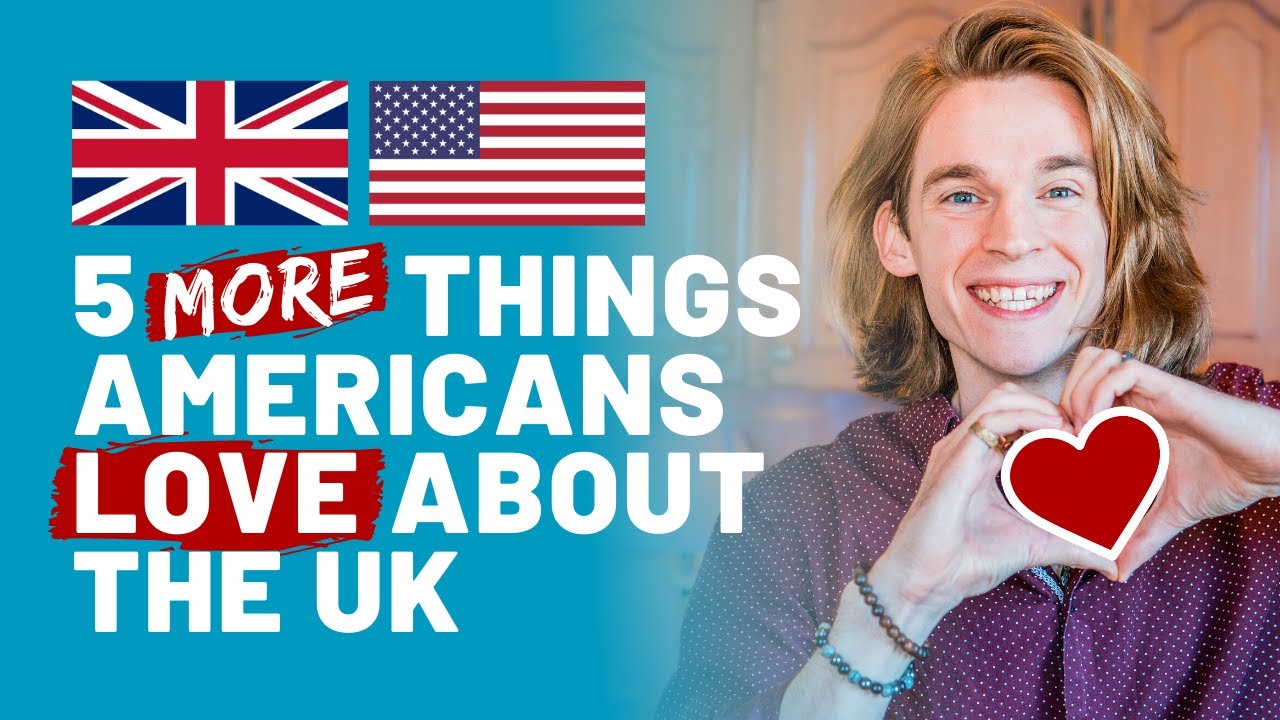 5 MORE Things Americans Love About The UK - YouTube