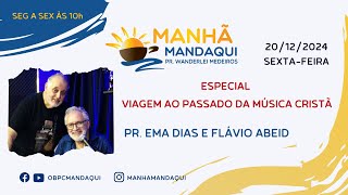 MANHÃ MANDAQUI | PR. EMA DIAS E FLÁVIO ABEID | 20/12/2024