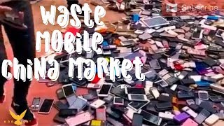 China Mobiles | Waste Mobile Market | Its Scribe Used Big Markeet In China | Totlly Free Mobile..