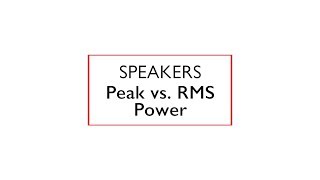 Speaker Power - Peak vs RMS