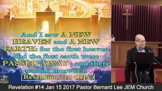 Revelation 14 Jan 15 2017 Pastor Bernard Lee JEM Church