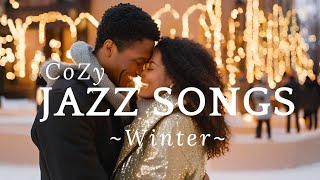 【Playlist】Jazz Songs/洋楽/冬ジャズWinter Jazz/X'mas/ラブソング Love Song/Chill/Relax/BGM/CoZy~Winter~