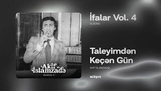 Akif İslamzadə — Taleyimdən Keçən Gün (Rəsmi Audio)