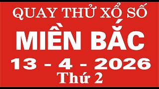 Quay thử xổ số Miền Bắc ngày 13 tháng 4 năm 2026 - Quay thử XSMB, Xosothantai