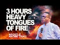 3 HOURS HEAVY TONGUES OF FIRE FOR DELIVERANCE || APOSTLE AROME OSAYI