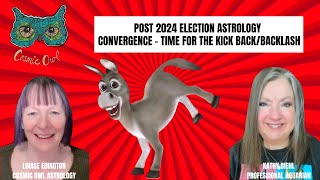 Post 2024 Election Astrology | KICKBACK/BACKLASH