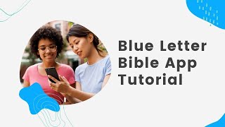 How to Use the Blue Letter Bible App