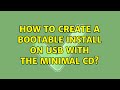 Ubuntu: How to create a bootable install on USB with the minimal CD? (2 Solutions!!)