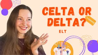CELTA OR DELTA FOR TEACHING?  WHAT IS BETTER CELTA OR DELTA? ANSWERING YOUR QUESTIONS #CELTA #DELTA