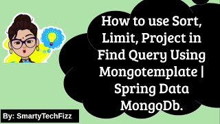 How to use sort, limit and projection in find query using MongoTemplate | Spring Data MongoDB