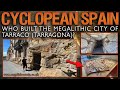 Cyclopean Spain | Who Built the Megalithic City of Tarragona? | Megalithomania