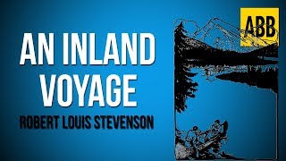 AN INLAND VOYAGE: Robert Louis Stevenson - FULL AudioBook