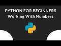 Working With Numbers and Math Operators In Python
