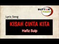 Hafiz Suip - KISAH CINTA KITA (Lyric Song)