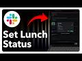How To Set Lunch Status In Slack - Step By Step