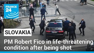 Slovakia's PM Robert Fico in life-threatening condition after assassination attempt • FRANCE 24