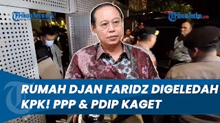 Heboh! KPK Geledah Rumah Eks Ketua PPP Djan Faridz, PPP \u0026 PDIP Beri Respons