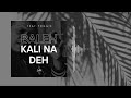 Baleh - Kali Na Deh. Ft Poggie (Official Audio)