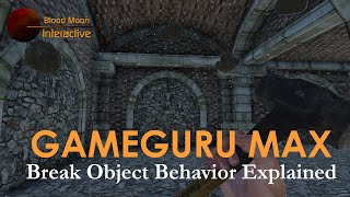 GameGuru Max Tutorial - Break Object Behavior Explained