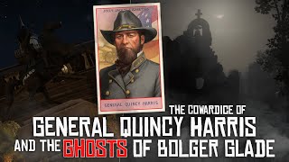 The Cowardice of General Quincy Harris & The Ghosts at Bolger Glade - Red Dead Redemption 2