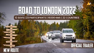 ROAD TO LONDON 2022 I INDIA TO LONDON BY ROAD  | NEW ROUTE I 22 COUNTRIES | 10 SUVs I TRAILER