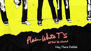 Plain White T s Hey There Delilah Audio