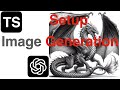 OpenAI Image API Coding Tutorial: Generate AI Images with TypeScript