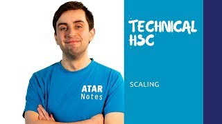 Technical HSC | Scaling